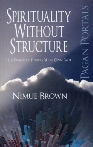 Spirituality Without Structure: The Power of Finding Your Own Path (Pagan Portals) von Moon Books